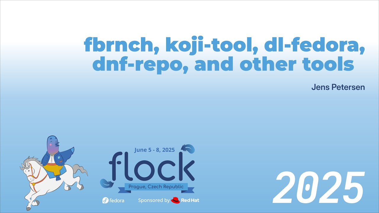 Thumbnail for Flock 2025 Fbrnch, Koji-Tool, DL-Fedora, DNF-Repo, And Other Tools