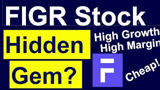 FIGR Stock: Hidden Gem? This Hyper Growth Stock is Down Despite Firing on All Cylinders! Too Cheap?