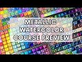 Metallic Watercolor Course Preview