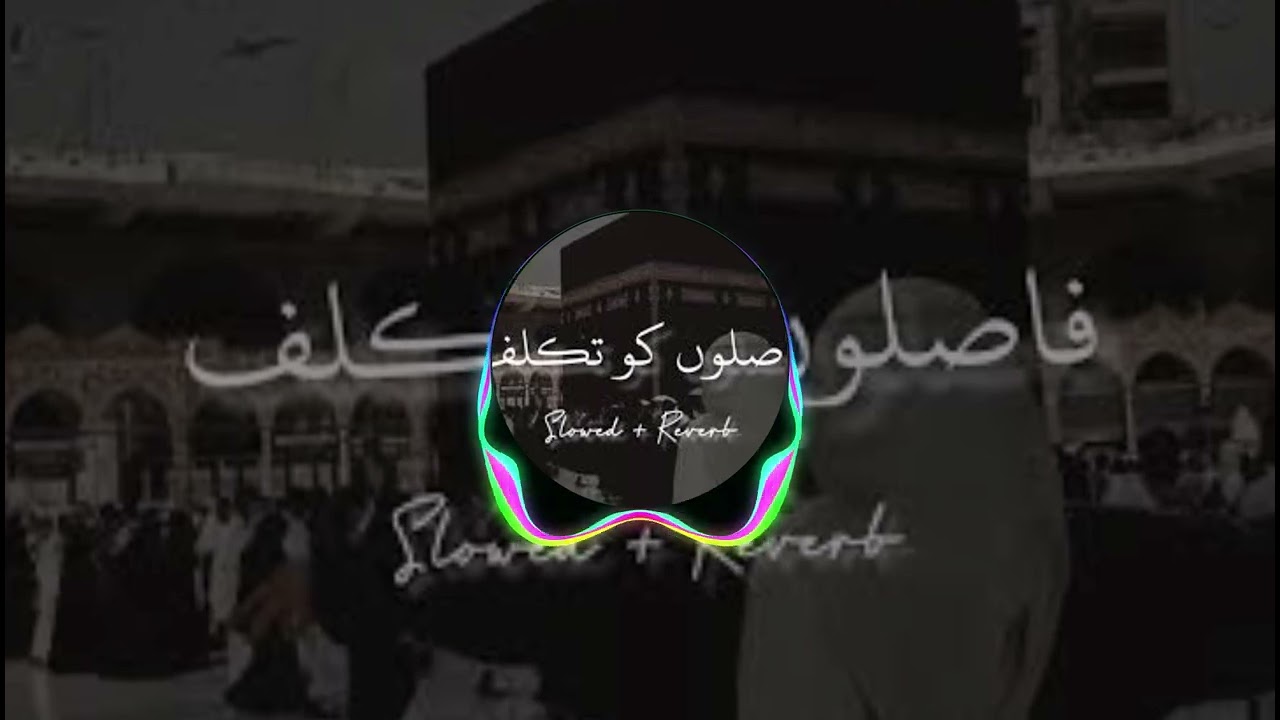 Faslon Ko Takaluff Ham Se Agar Naat  Slowed and Reverb  # beutiful heart's touching naat