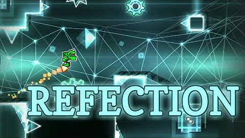 "Reflection" by SirZaiss - Geometry Dash 2.1