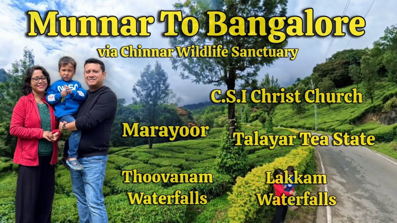 Munnar to Bangalore| C.S.I Church | Marayoor| Thoovanam waterfall| Chinnar Wildlife| Talayar State 