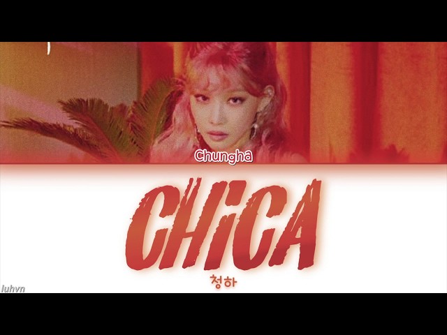 CHUNG HA (청하) - ‘Chica’ LYRICS [HAN|ROM|ENG COLOR CODED] 가사 class=