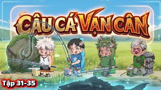 [Tập 31-35] Đại Chiến Câu Cá Vạn Cân |Phần 3| Thỏ Mê Sub #hoathinhtrungquoc #caucavancan #hoathinh2d