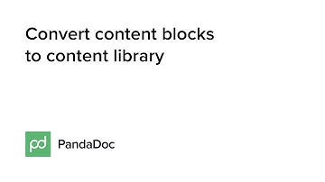 PandaDoc - Convert Content Blocks to Content Library - June 2015