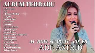 AI, TUMARIMA ADE ASTRID FULL ALBUM LAGU BAJIDOR VIRAL TERPOPULER | ADE ASTRID GERENGSENG TEAM