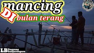 mancing di bulan terang@lingsang banjarnegara