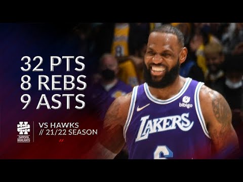 LeBron James 32 pts 8 rebs 9 asts vs Hawks 21/22 season