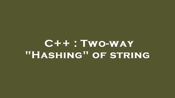 C++ : Two-way "Hashing" of string