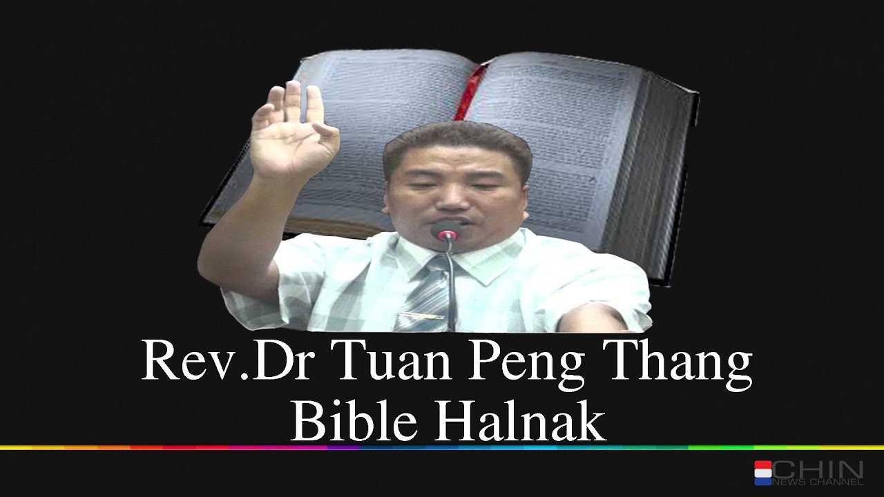 Dr. Rev. Tuan Peng Thang Bible Halnak