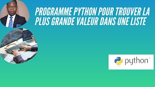 Programme Python pour trouver la plus grande valeur dans une liste