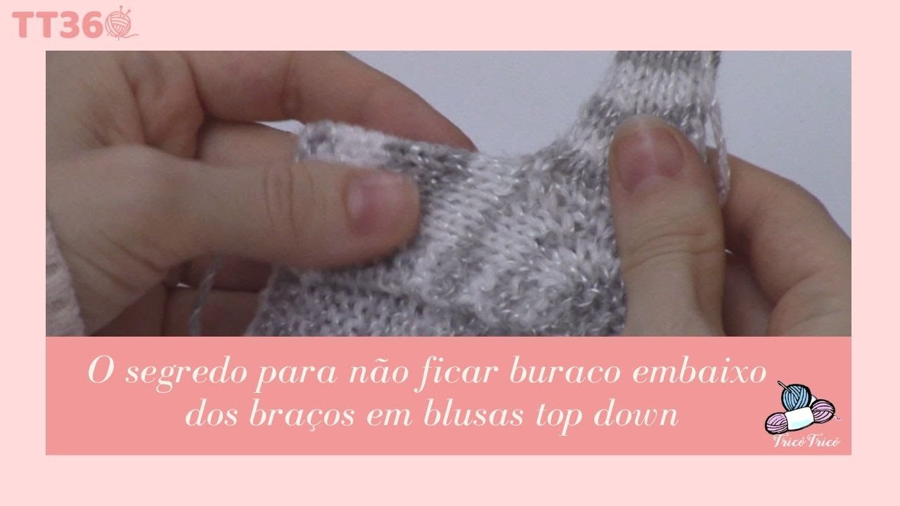 O segredo para não ficar buraco nas blusas top down | TricôTricô