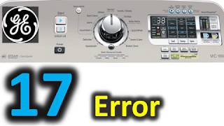 17 Error Code SOLVED!!! GE Top Load Washer Washing Machine I7
