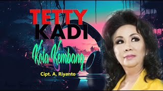 TETTY KADI -  KOTA KEMBANG ( KARAOKE )