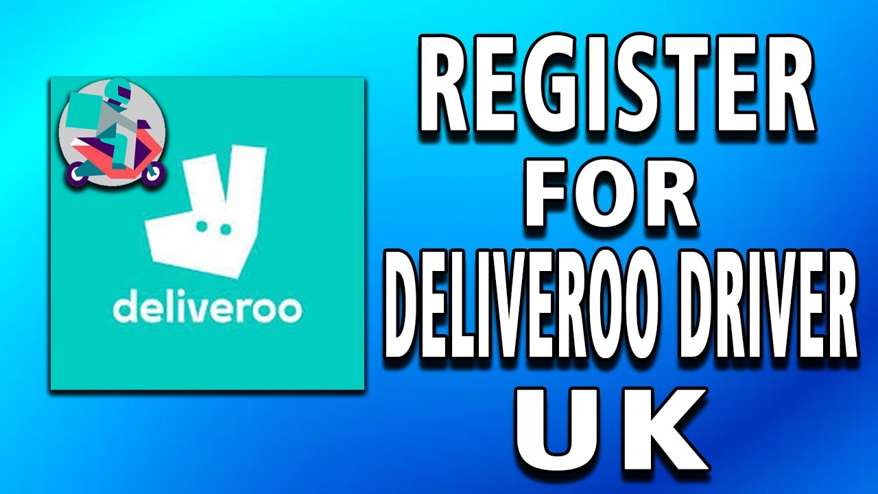 How to Register for Deliveroo Driver UK