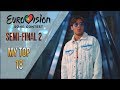 EUROVISION 2018 - SEMI FINAL 2 MY TOP 18 (FROM MEXICO)