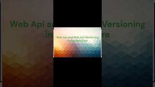 Web Api and Versioning in .Net - Part1