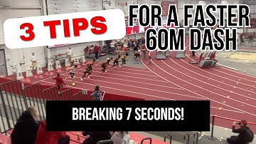 3 Tips for a Faster 60m Dash — breaking 7 seconds