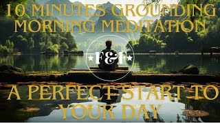Elevate Your Morning Routine ! Grounding Meditation For Clarity And Positivity