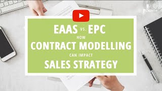EaaS vs EPC: How contract modelling can impact your sales strategy
