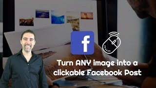 Turn ANY image into a clickable Facebook Post