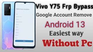 Vivo Y75 4G Google account Remove / Frp Bypass | Android 13 | Latest Security | Without Pc