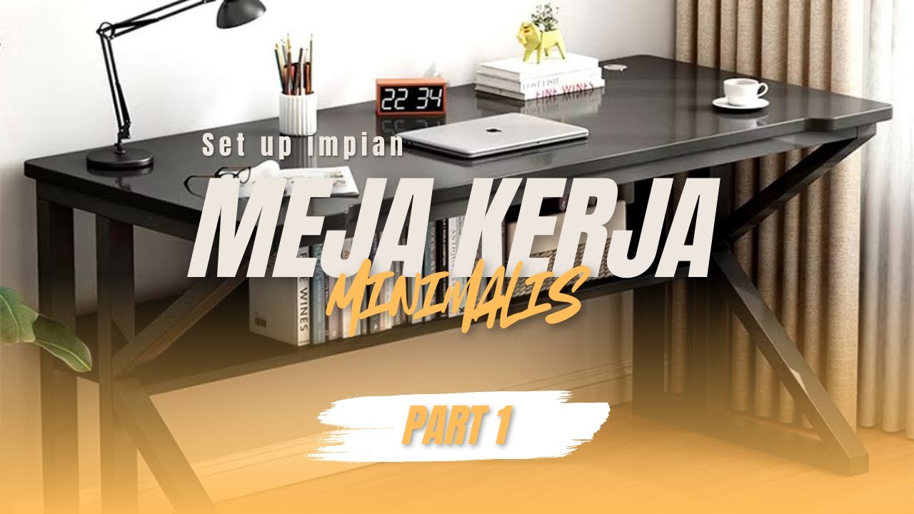 Setup Impian Part 1 Meja Kerja dengan Set Up Impian budget Pelajar di Rumah - YouTube