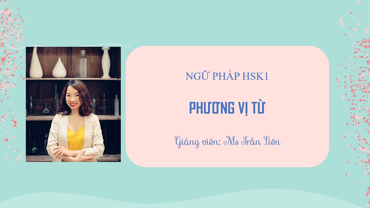 Ngữ pháp HSK1: PHƯƠNG VỊ TỪ