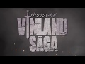Official Trailer | Vinland Saga（アニメ『ヴィンランド・サガ』）- Anime manga Official