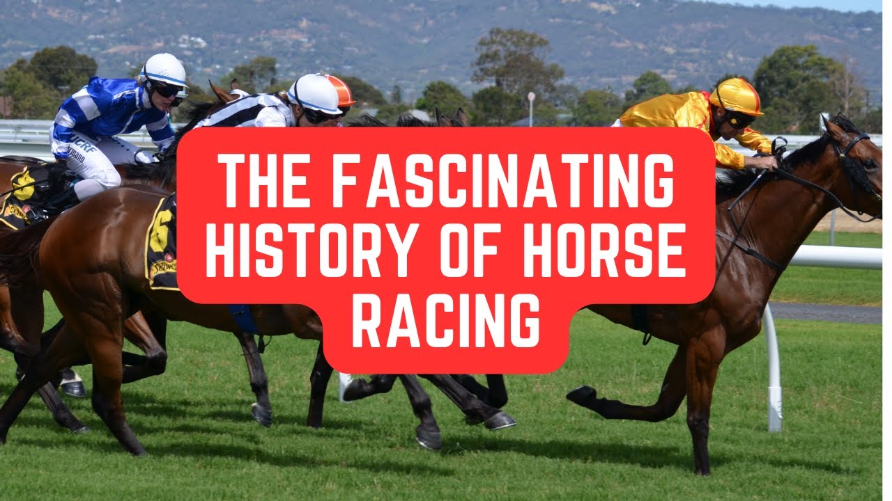 The Fascinating History of Horse Racing