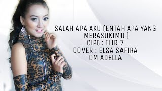 ENTAH APA YANG MERASUKIMU -SALAH APA AKU COVER ELSA SAFIRA OM Adella  LYRICS