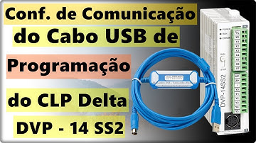 Como Fazer a Configuração de Comunicação do Cabo USB de Programação do CLP Delta DVP - 14 SS2.
