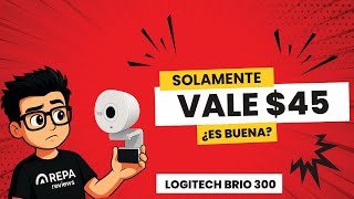 ¿ La Logitech Brio 300 realmente vale la pena? Review completa 🔍