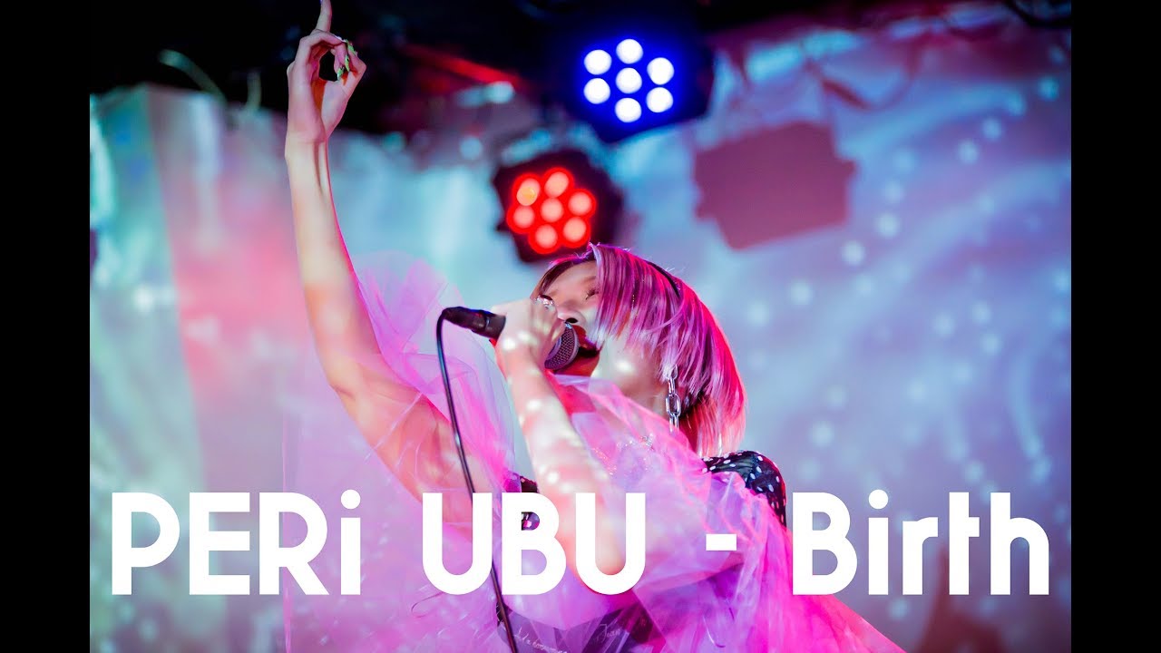 在 YouTube 上觀看「ペリ・ウブ 「Birth」 PERi UBU BiRTHDAY EVENT『Born-Now.』」 在 YouTube 上觀看「ペリ・ウブ 「Birth」 PERi UBU BiRTHDAY EVENT『Born-Now.』」