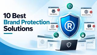 Top 10 Best Brand Protection Solutions in 2026 | Ranked & Compared