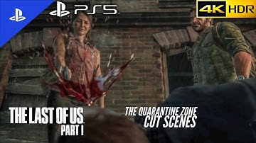 The Last of us part 1 remake - all cutscenes cinematic - The Quarantine Zone | ps5 4k hdr 60FPS