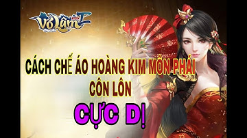 Cách chế áo hoàng kim môn phái Côn Lôn cực dị | Võ Lâm 1 mobile Công Thành Chiến | Cụm 3 CTC