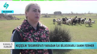 Bu xanım Biləsuvarda ilk dəfə keçi təsərrüfatı yaradıb