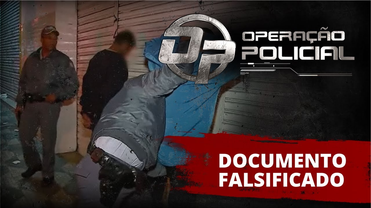 OPERAÇÃO POLICIAL - DOCUMENTO FALSIFICADO