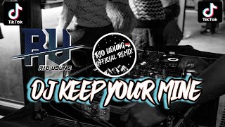 Dj TikTok Keep Your Mine || cocok buat goyang || REMIX TERBARU  SIMPLE FUNKY 2021