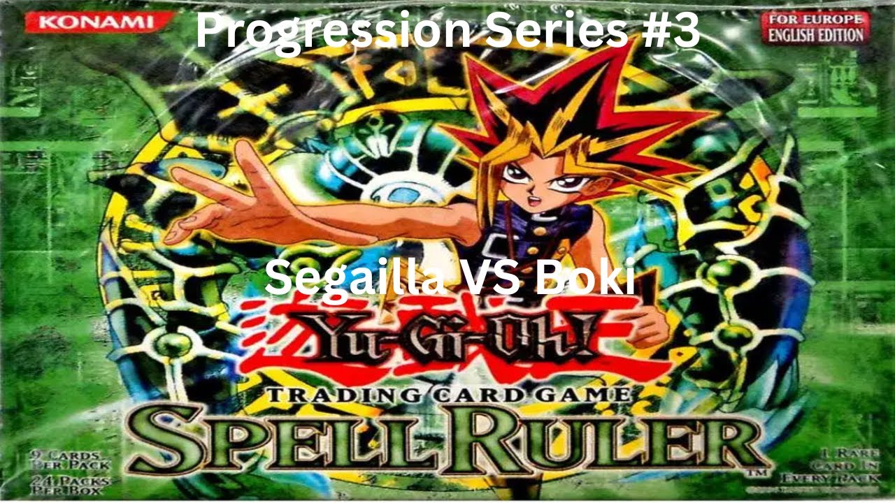 YGO Progression series #3 Magic Ruler. Segailla vs Boki