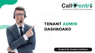 8. Tenant Admin Dashboard Demo and Guide | Multi Tenant Contact Center Software | Vindaloo Softtech screenshot 5