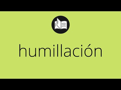 Video: ¿Qué significa humillar?