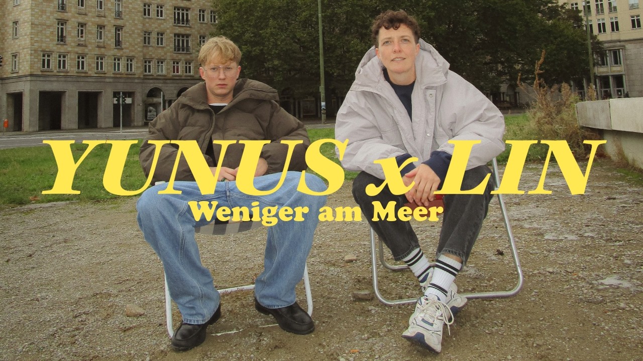 YUNUS x LIN - Weniger am Meer