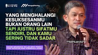 Sadari Sekarang! Inilah Sifat Pemicu yang Menghalangi Kesuksesanmu | Dr Fahruddin Faiz | Ngaji