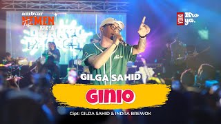 GILGA SAHID - GINIO (OFFICIAL LIVE PERFORM) - AMBYAR NEMEN FEST KROYA