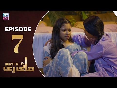 Mayi Ri Episode 7