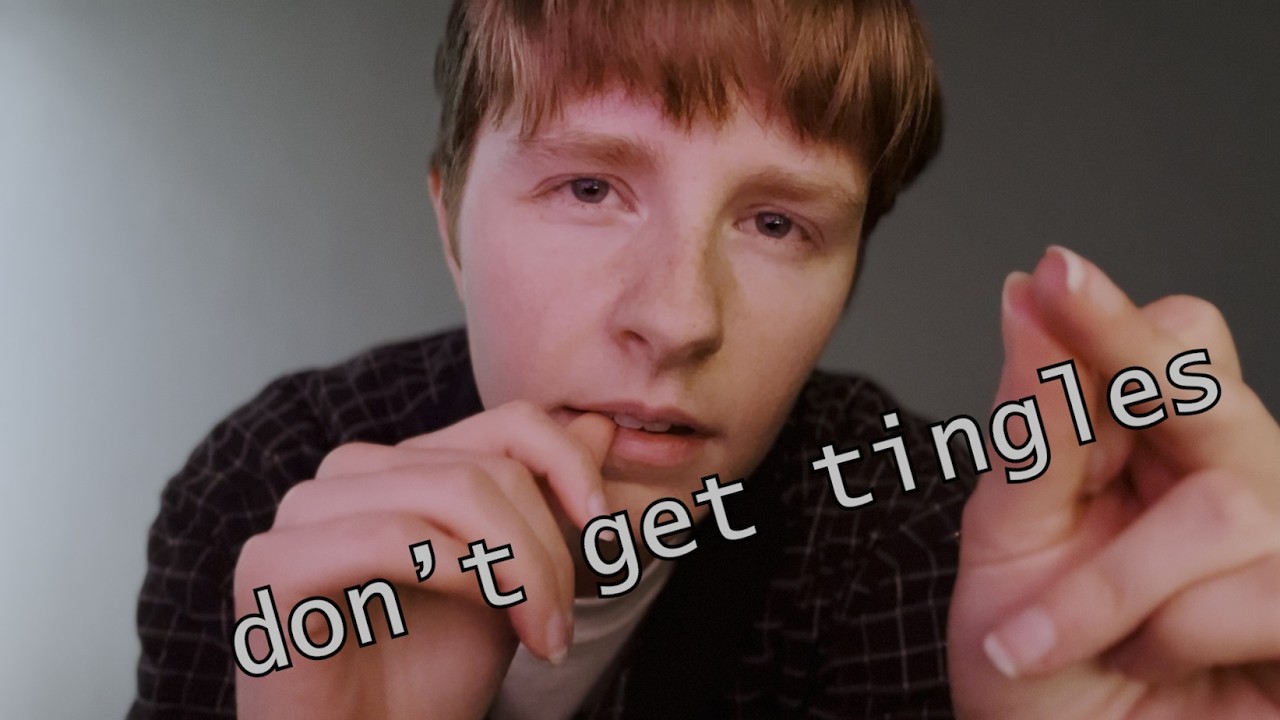 ASMR don’t get tingles
