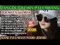 DANGDUT REMIX PALEMBANG || POP NOSTALGIA 90 AN TOP HITS COCOK UNTUK SANTAI SLOW FULL BASS