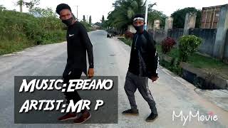 Mr p-Best Ebeano dance video ever